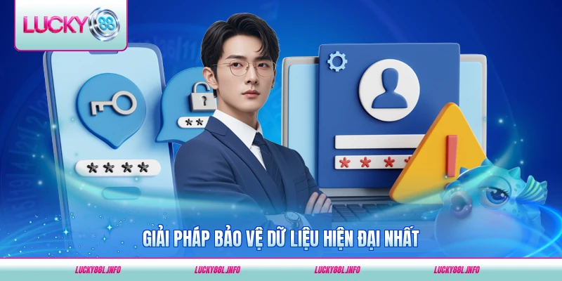 Giải pháp bảo vệ dữ liệu hiện đại nhất tại LUCKY88 hiện nay