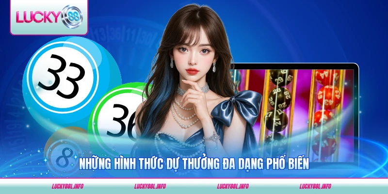 Những hình thức dự thưởng đa dạng phổ biến nhất LUCKY88 tại đây